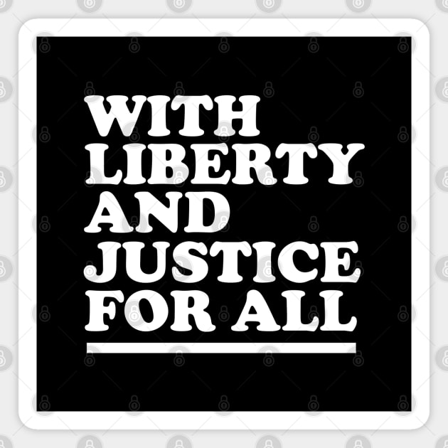 With Liberty and Justice for All Magnet by jiromie